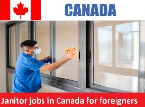 Janitor jobs in Canada for foreigners