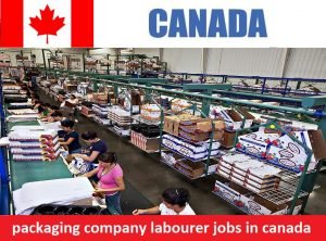 packaging company labourer jobs in canada for foreigners