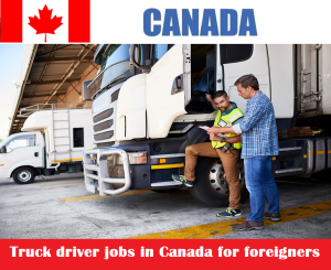 Truck driver jobs in Canada for foreigners