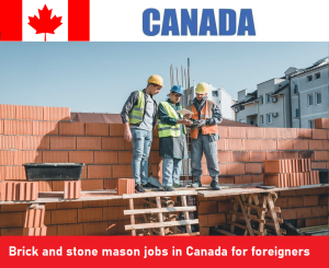 Brick and stone mason jobs in Canada for foreigners