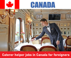Caterer helper jobs in Canada for foreigners