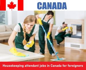 Housekeeping attendant jobs in Canada for foreigners