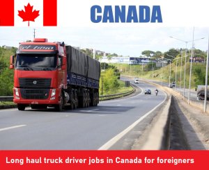 Long haul truck driver jobs in Canada for foreigners